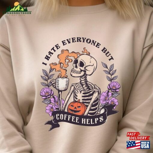Trendy Coffee Lovers Shirt Funny Skeleton Sweater T-Shirt Hoodie