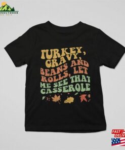 Turkey Gravy Beans And Rolls Let Me See That Casserole Sweatshirt Thanksgiving Shirt Hoodie 4