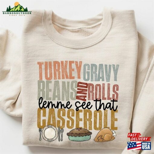 Turkey Gravy Beans And Rolls Let Me See That Casserole Sweatshirt Thanksgiving Shirt T-Shirt Classic