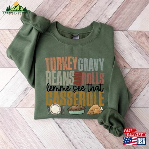 Turkey Gravy Beans And Rolls Let Me See That Casserole Sweatshirt Thanksgiving Shirt T-Shirt Classic