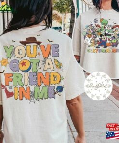Two Sided Vintage Disney Toy Story Halloween Youve Got A Friend In Me Shirt Sweatshirt Classic 4