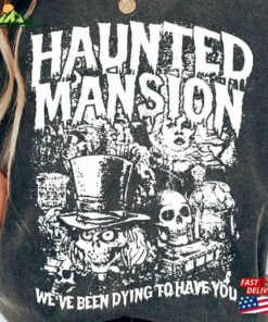 Vintage Dying To Have You The Haunted Mansion Shirt Hatbox Ghost Tee Disney Halloweens Sweatshirt Unisex Hoodie