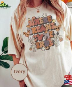 Where Dreams Come True Halloween T-Shirt Comfort Color Shirt Disney Asthetic Hoodie Unisex