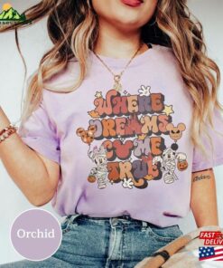 Where Dreams Come True Halloween T Shirt Comfort Color Shirt Disney Asthetic Hoodie Unisex 4