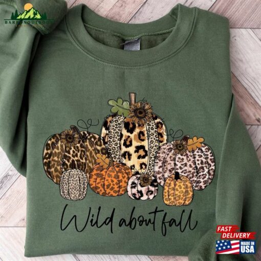 Wild About Fall Sweatshirt Pumpkin Shirt Happy Thanksgiving T-Shirt