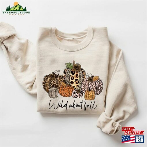 Wild About Fall Sweatshirt Pumpkin Shirt Happy Thanksgiving T-Shirt