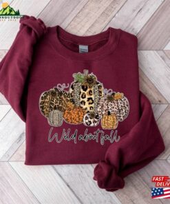 Wild About Fall Sweatshirt Pumpkin Shirt Happy Thanksgiving T Shirt 3