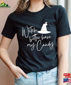 Witch Better Have My Candy Halloween 2023 Shirt Sanderson Sisters Unisex Hoodie