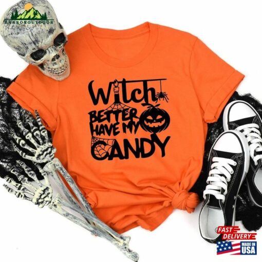 Witch Better Have My Candy Shirt Halloween Funny T-Shirt Unisex Sweatshirt