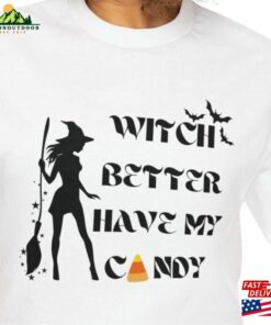 Witch Better Have My Candy T-Shirt Hoodie Witch Better Have My Candy T-Shirt Hoodie