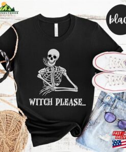 Witch Please Halloween Tee Funny Skeleton Shirt For College Students Sassy Puns Classic T Shirt 3