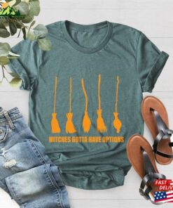 Witches Gotta Have Options Shirt Halloween 2023 Hocus Hoodie T Shirt 3