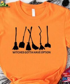 Witches Gotta Have Options Shirt Women Halloween 2023 T-Shirts Happy Gift Tee Hoodie Sweatshirt Witches Gotta Have Options Shirt Women Halloween 2023 T-Shirts Happy Gift Tee Hoodie Sweatshirt
