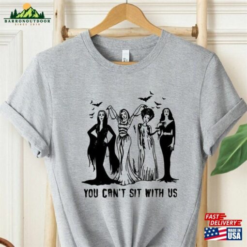 You Can’t Sit With Us Shirt Witches T-Shirt Sweatshirt