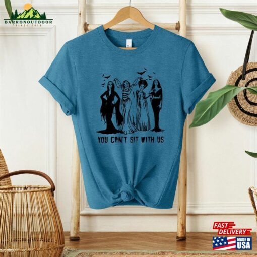 You Can’t Sit With Us Shirt Witches T-Shirt Sweatshirt