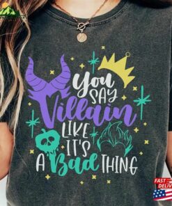 You Say Villain Like It’S A Bad Thing Disney Comfort Colors Shirt Halloween Classic Sweatshirt
