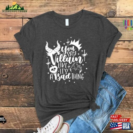 You Say Villain Like It’S A Bad Thing Disney Trip Shirt For Women Woman Halloween 2023 Classic T-Shirt