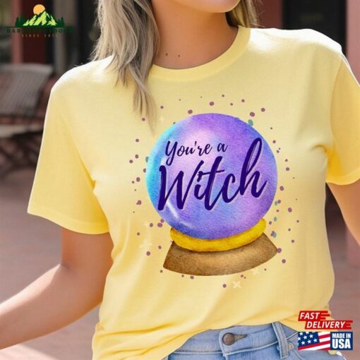 You’re A Witch Crystal Ball Halloween T-Shirt Vintage Sweatshirt Unisex