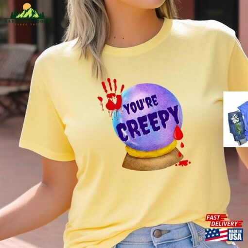 You’re Creepy Halloween T-Shirt Vintage Shirt Classic Unisex