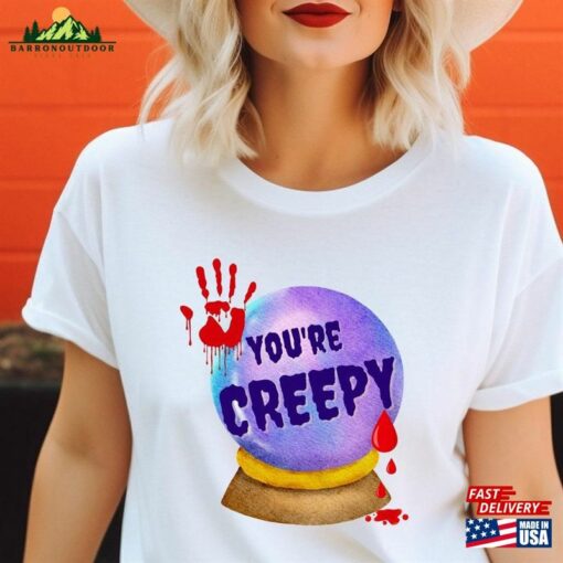 You’re Creepy Halloween T-Shirt Vintage Shirt Classic Unisex