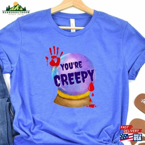 You’re Creepy Halloween T-Shirt Vintage Shirt Classic Unisex