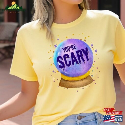 You’re Scary Halloween Creepy T-Shirt Vintage Fun Unisex