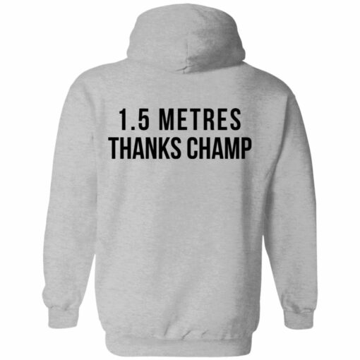 1.5 Metres Thanks Champ T-Shirts, Hoodies, Long Sleeve Shirt Sweatshirt Long Sleeve Hoodie Tank Mug