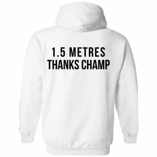 1.5 Metres Thanks Champ T-Shirts, Hoodies, Long Sleeve Shirt Sweatshirt Long Sleeve Hoodie Tank Mug