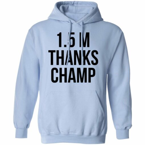 1.5 Metres Thanks Champ T-Shirts, Hoodies, Long Sleeve Shirt Sweatshirt Long Sleeve Hoodie Tank Mug