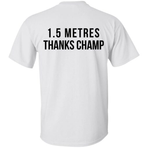 1.5 Metres Thanks Champ T-Shirts, Hoodies, Long Sleeve Shirt Sweatshirt Long Sleeve Hoodie Tank Mug