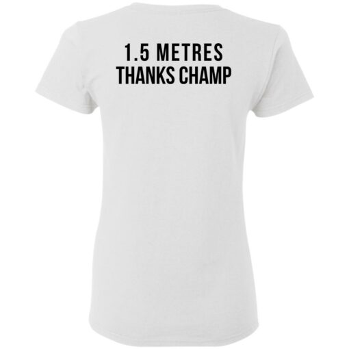 1.5 Metres Thanks Champ T-Shirts, Hoodies, Long Sleeve Shirt Sweatshirt Long Sleeve Hoodie Tank Mug