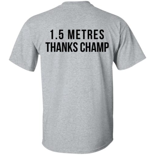 1.5 Metres Thanks Champ T-Shirts, Hoodies, Long Sleeve Shirt Sweatshirt Long Sleeve Hoodie Tank Mug