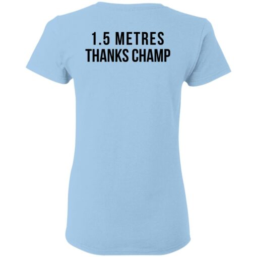 1.5 Metres Thanks Champ T-Shirts, Hoodies, Long Sleeve Shirt Sweatshirt Long Sleeve Hoodie Tank Mug