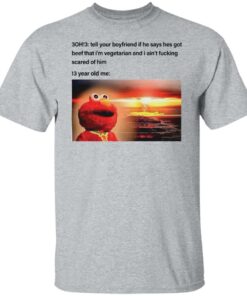 3Oh3 tell your boyfriend if he says hes got beef shirt Shirt Sweatshirt Long Sleeve Hoodie Tank Mug 4 3Oh3 tell your boyfriend if he says hes got beef shirt Shirt Sweatshirt Long Sleeve Hoodie Tank Mug 5