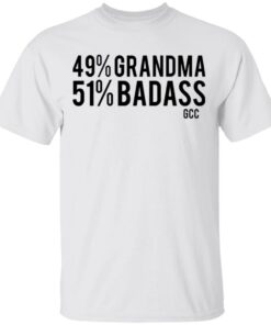 49 grandma 50 badass shirt Shirt Sweatshirt Long Sleeve Hoodie Tank Mug 49 grandma 50 badass shirt Shirt Sweatshirt Long Sleeve Hoodie Tank Mug