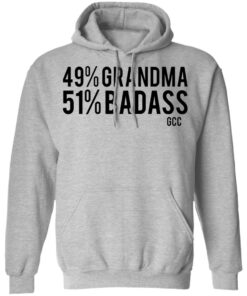 49 grandma 50 badass shirt Shirt Sweatshirt Long Sleeve Hoodie Tank Mug 2 49 grandma 50 badass shirt Shirt Sweatshirt Long Sleeve Hoodie Tank Mug 2