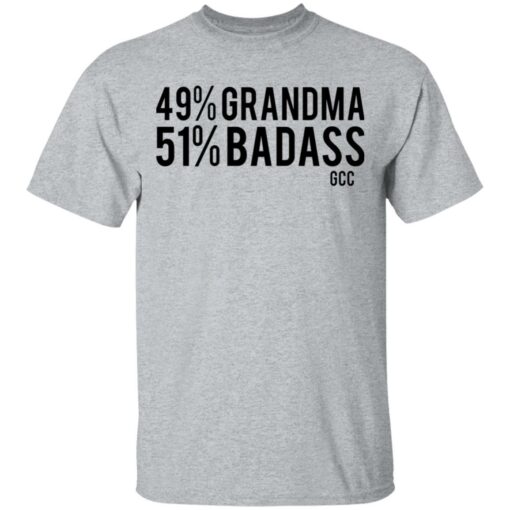 49 grandma 50 badass shirt Shirt Sweatshirt Long Sleeve Hoodie Tank Mug