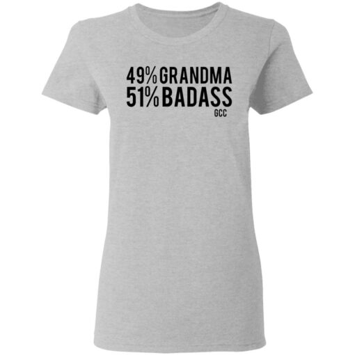 49 grandma 50 badass shirt Shirt Sweatshirt Long Sleeve Hoodie Tank Mug