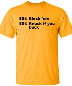 50 block ’em 50 knuck if you buck shirt Shirt Sweatshirt Long Sleeve Hoodie Tank Mug 50 block ’em 50 knuck if you buck shirt Shirt Sweatshirt Long Sleeve Hoodie Tank Mug