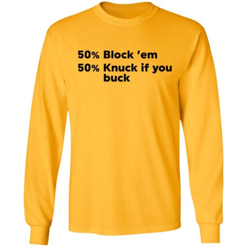 50 block ’em 50 knuck if you buck shirt Shirt Sweatshirt Long Sleeve Hoodie Tank Mug