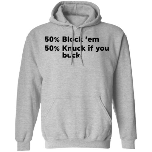 50 block ’em 50 knuck if you buck shirt Shirt Sweatshirt Long Sleeve Hoodie Tank Mug