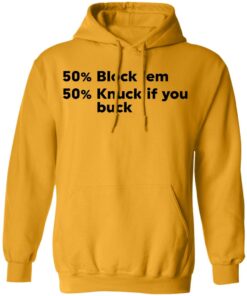 50 block ’em 50 knuck if you buck shirt Shirt Sweatshirt Long Sleeve Hoodie Tank Mug 3 50 block 'em 50 knuck if you buck shirt Shirt Sweatshirt Long Sleeve Hoodie Tank Mug 3