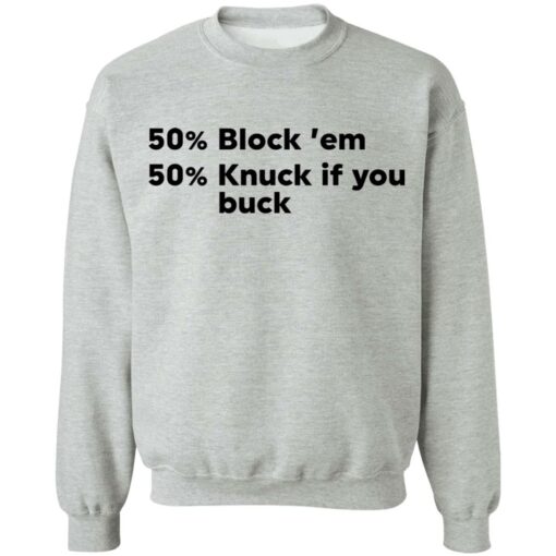 50 block ’em 50 knuck if you buck shirt Shirt Sweatshirt Long Sleeve Hoodie Tank Mug