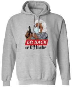 6 feet back or 6 feet under Madea shirt Shirt Sweatshirt Long Sleeve Hoodie Tank Mug 2