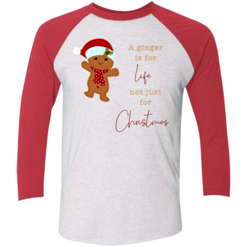 A Ginger Is For Life Not Just For Christmas Gingerbread Shirt Sweatshirt Long Sleeve Hoodie Tank Mug