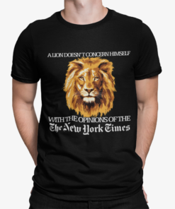 A Lion Doesn’t Concern Himself With The Opinions Shirt Shirt Sweatshirt Long Sleeve Hoodie Tank Mug