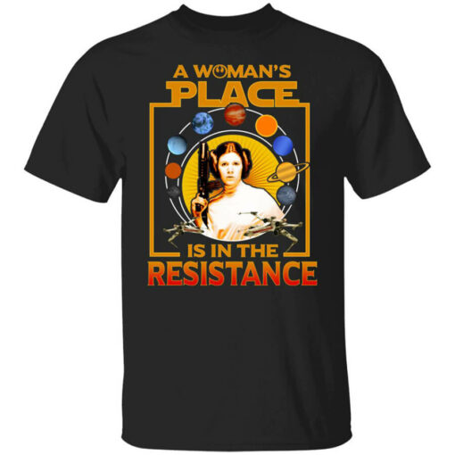 A Woman’s Place Is In The Resistance Shirt Shirt Sweatshirt Long Sleeve Hoodie Tank Mug