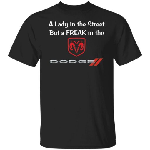 A lady in the street but a freak in dodge shirt Shirt Sweatshirt Long Sleeve Hoodie Tank Mug