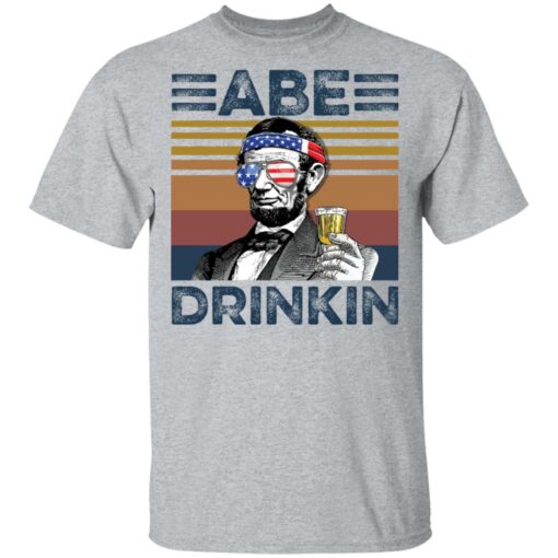 Abraham Lincoln Abe Drinkin shirt Shirt Sweatshirt Long Sleeve Hoodie Tank Mug