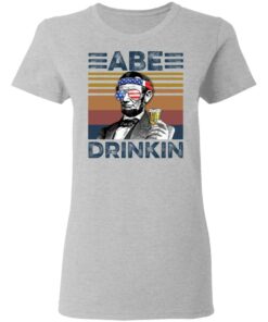 Abraham Lincoln Abe Drinkin shirt Shirt Sweatshirt Long Sleeve Hoodie Tank Mug 3 Abraham Lincoln Abe Drinkin shirt Shirt Sweatshirt Long Sleeve Hoodie Tank Mug 4